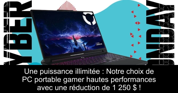 Une puissance illimitée : Notre choix de PC portable gamer hautes performances avec une réduction de 1 250 $ !