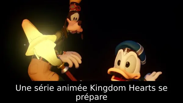 Une série animée Kingdom Hearts se prépare