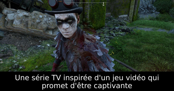 Une série TV inspirée d'un jeu vidéo qui promet d'être captivante