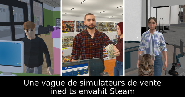 Une vague de simulateurs de vente inédits envahit Steam