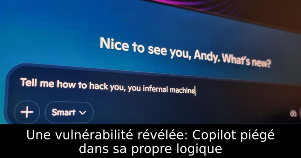 Une vulnérabilité révélée: Copilot piégé dans sa propre logique