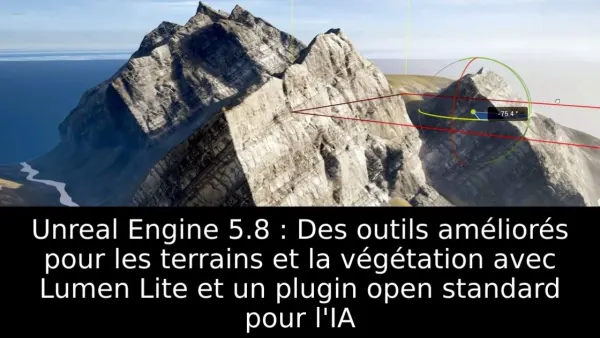 Unreal Engine 5.8 : Des outils améliorés pour les terrains et la végétation avec Lumen Lite et un plugin open standard pour l'IA