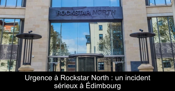Urgence à Rockstar North : un incident sérieux à Édimbourg