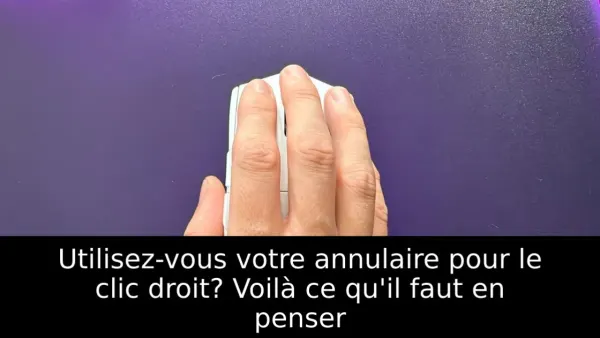 Utilisez-vous votre annulaire pour le clic droit? Voilà ce qu'il faut en penser