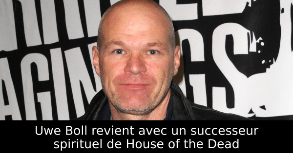 Uwe Boll revient avec un successeur spirituel de House of the Dead