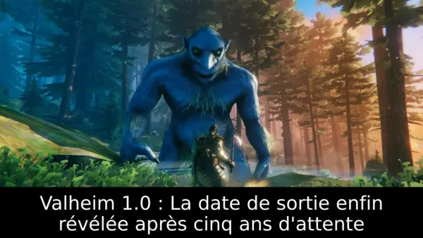 Valheim 1.0 : La date de sortie enfin révélée après cinq ans d'attente