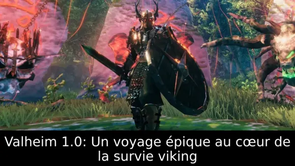 Valheim 1.0: Un voyage épique au cœur de la survie viking