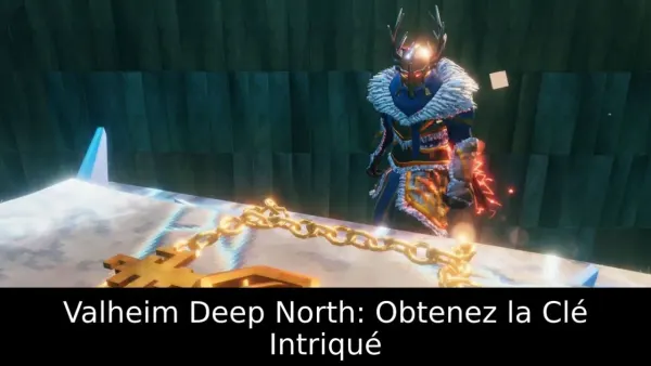 Valheim Deep North: Obtenez la Clé Intriqué