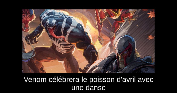 Venom célébrera le poisson d'avril avec une danse