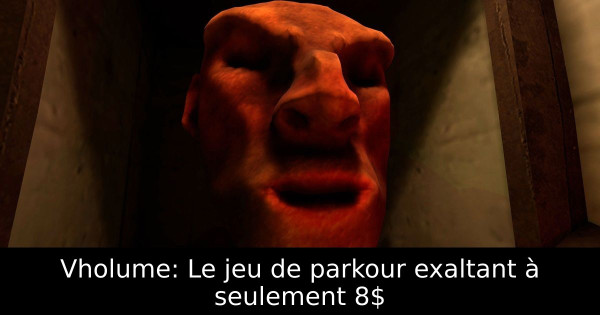 Vholume: Le jeu de parkour exaltant à seulement 8$