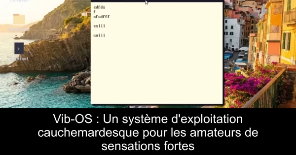 Vib-OS : Un système d'exploitation cauchemardesque pour les amateurs de sensations fortes