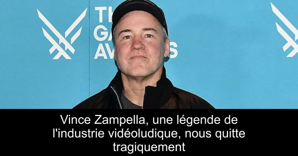 Vince Zampella, une légende de l'industrie vidéoludique, nous quitte tragiquement