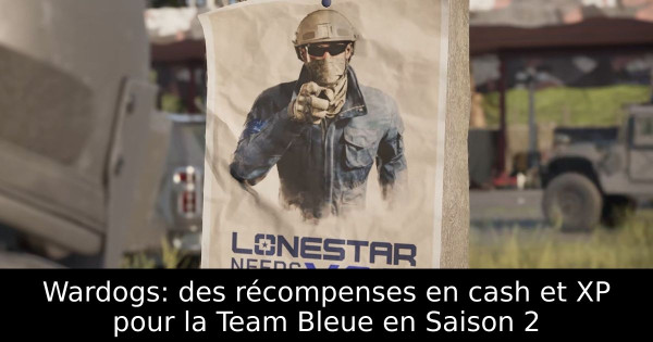 Wardogs: des récompenses en cash et XP pour la Team Bleue en Saison 2