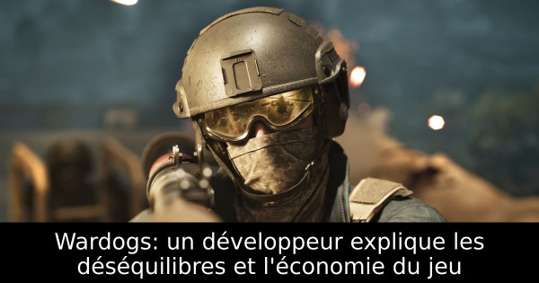 Wardogs: un développeur explique les déséquilibres et l'économie du jeu