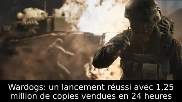 Wardogs: un lancement réussi avec 1,25 million de copies vendues en 24 heures