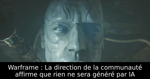 Warframe : La direction de la communauté affirme que rien ne sera généré par IA