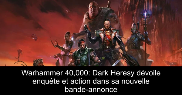 Warhammer 40,000: Dark Heresy dévoile enquête et action dans sa nouvelle bande-annonce