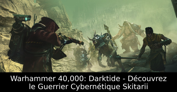 Warhammer 40,000: Darktide - Découvrez le Guerrier Cybernétique Skitarii