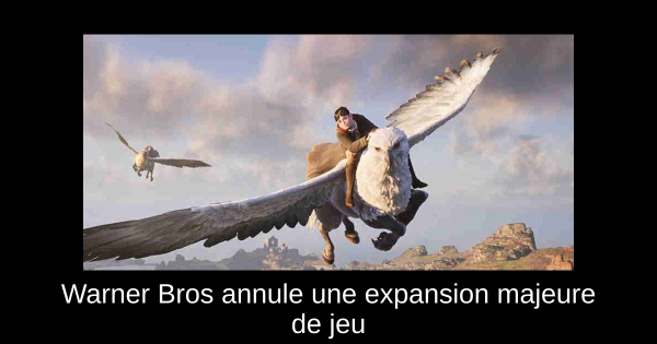 Warner Bros annule une expansion majeure de jeu