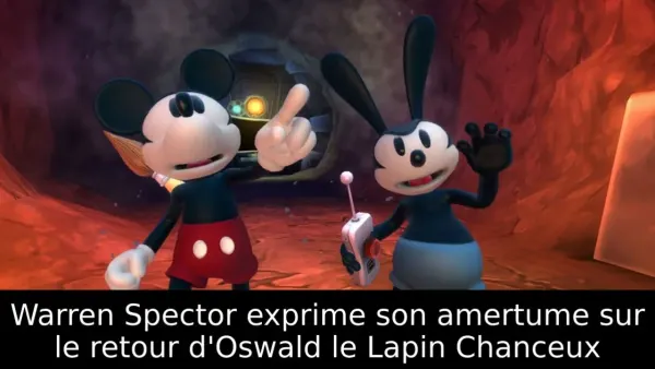 Warren Spector exprime son amertume sur le retour d'Oswald le Lapin Chanceux