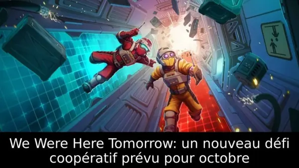 We Were Here Tomorrow: un nouveau défi coopératif prévu pour octobre