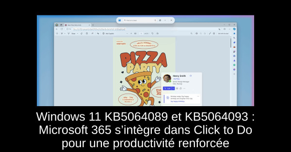 Windows 11 KB5064089 et KB5064093 : Microsoft 365 s’intègre dans Click to Do pour une productivité renforcée