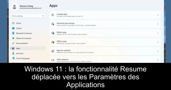 Windows 11 : la fonctionnalité Resume déplacée vers les Paramètres des Applications