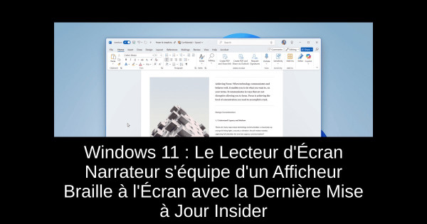 Windows 11 : Le Lecteur d'Écran Narrateur s'équipe d'un Afficheur Braille à l'Écran avec la Dernière Mise à Jour Insider