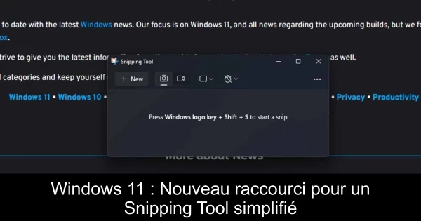Windows 11 : Nouveau raccourci pour un Snipping Tool simplifié