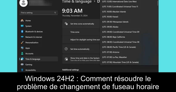Windows 24H2 : Comment résoudre le problème de changement de fuseau horaire