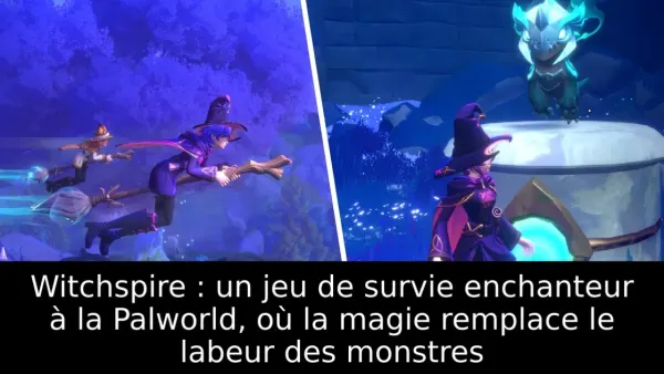 Witchspire : un jeu de survie enchanteur à la Palworld, où la magie remplace le labeur des monstres