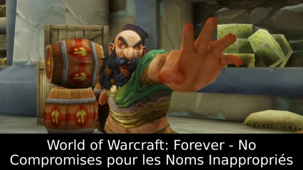 World of Warcraft: Forever - No Compromises pour les Noms Inappropriés