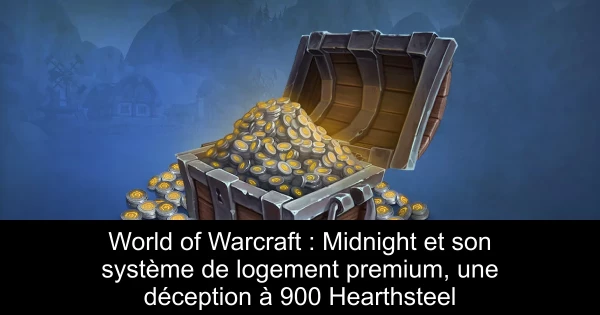 World of Warcraft : Midnight et son système de logement premium, une déception à 900 Hearthsteel