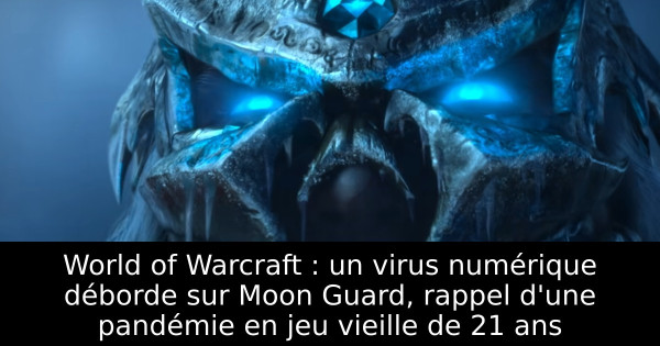 World of Warcraft : un virus numérique déborde sur Moon Guard, rappel d'une pandémie en jeu vieille de 21 ans