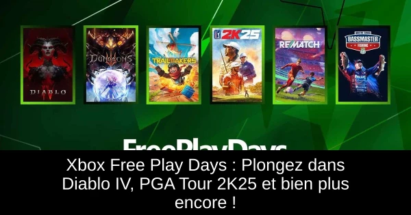 Xbox Free Play Days : Plongez dans Diablo IV, PGA Tour 2K25 et bien plus encore !