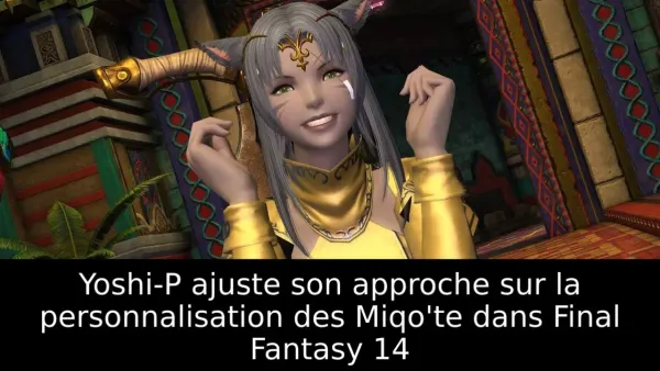 Yoshi-P ajuste son approche sur la personnalisation des Miqo'te dans Final Fantasy 14