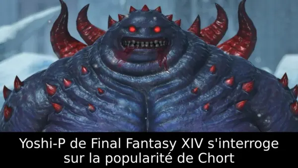 Yoshi-P de Final Fantasy XIV s'interroge sur la popularité de Chort
