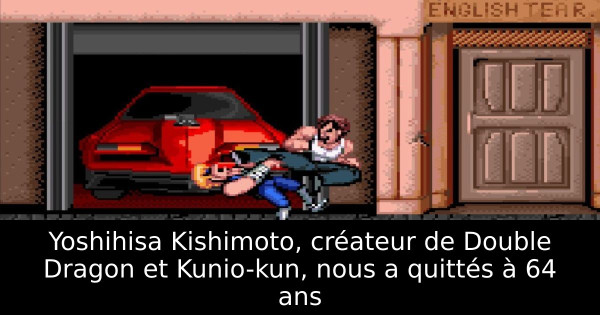 Yoshihisa Kishimoto, créateur de Double Dragon et Kunio-kun, nous a quittés à 64 ans