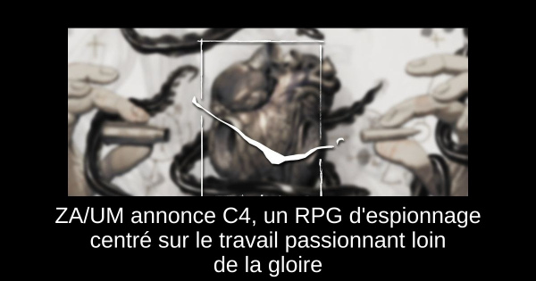 ZA/UM annonce C4, un RPG d'espionnage centré sur le travail passionnant loin de la gloire