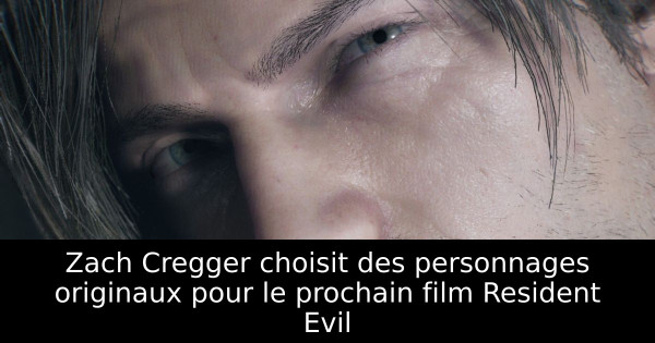 Zach Cregger choisit des personnages originaux pour le prochain film Resident Evil