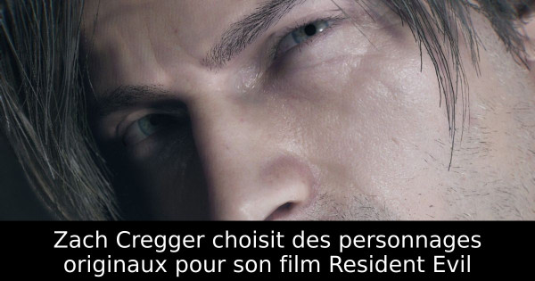 Zach Cregger choisit des personnages originaux pour son film Resident Evil