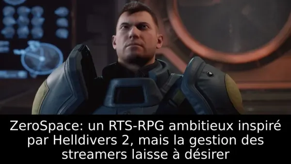 ZeroSpace: un RTS-RPG ambitieux inspiré par Helldivers 2, mais la gestion des streamers laisse à désirer