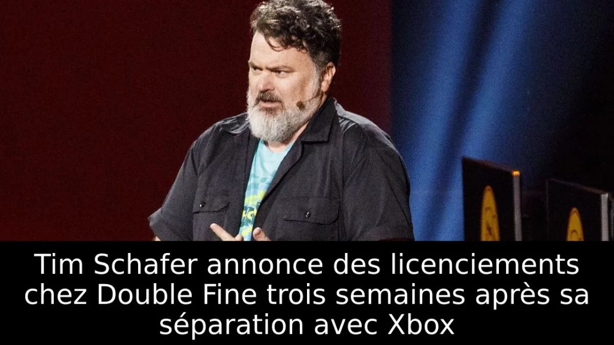 Tim Schafer annonce des licenciements chez Double Fine trois semaines après sa séparation avec Xbox