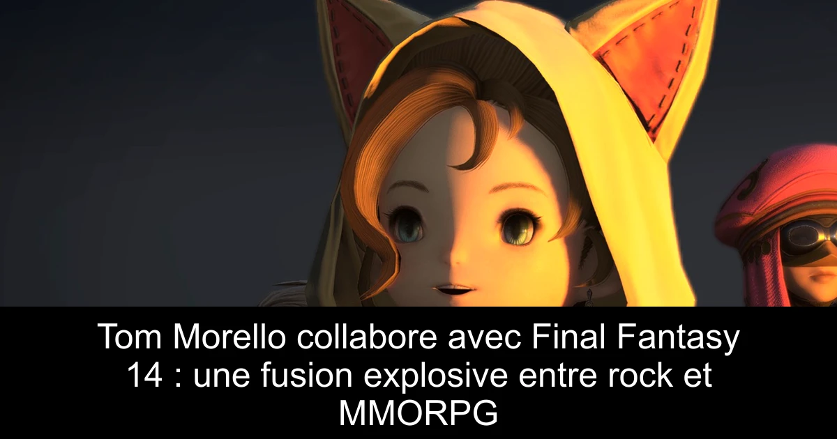 Tom Morello collabore avec Final Fantasy 14 : une fusion explosive entre rock et MMORPG