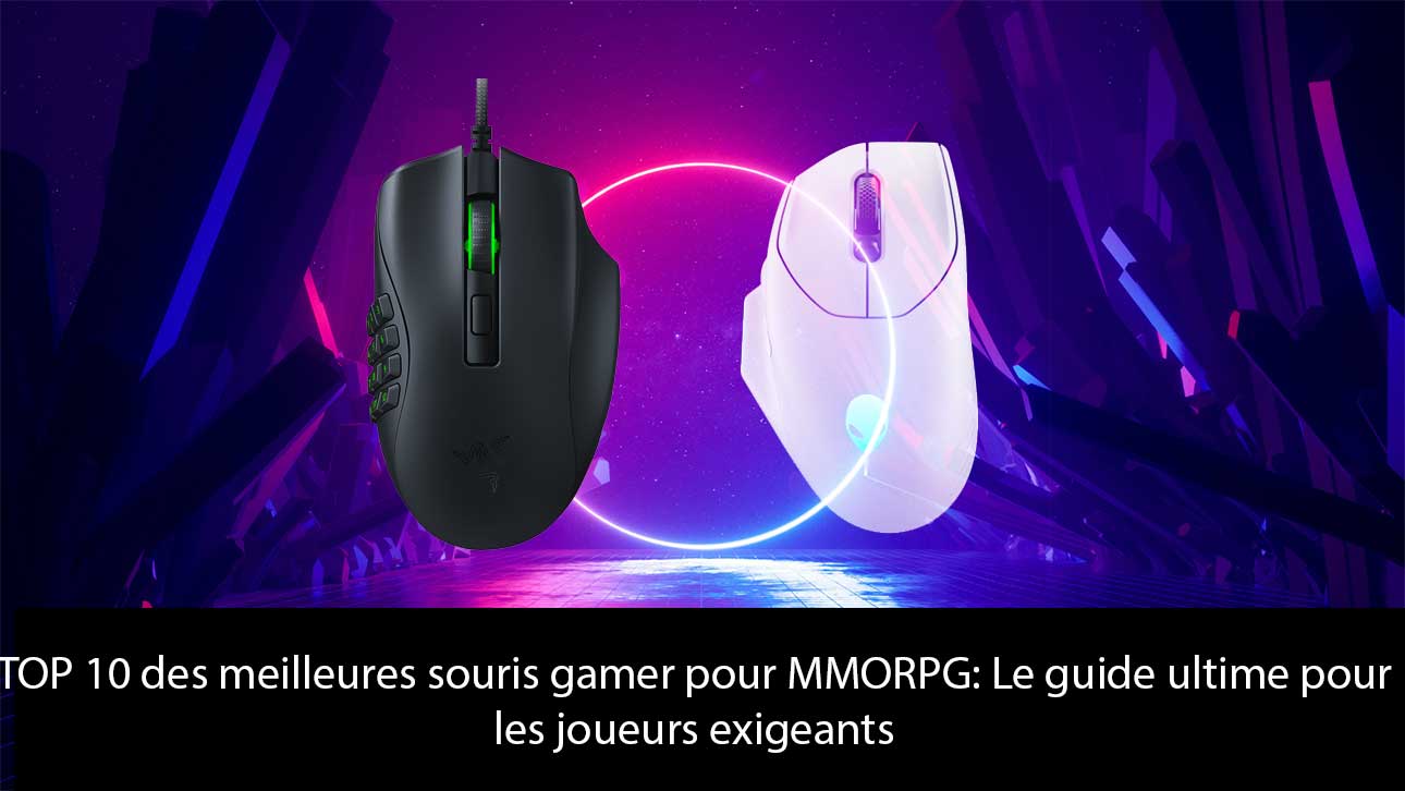 TOP 10 des meilleures souris gamer pour MMORPG: Le guide ultime pour les joueurs exigeants