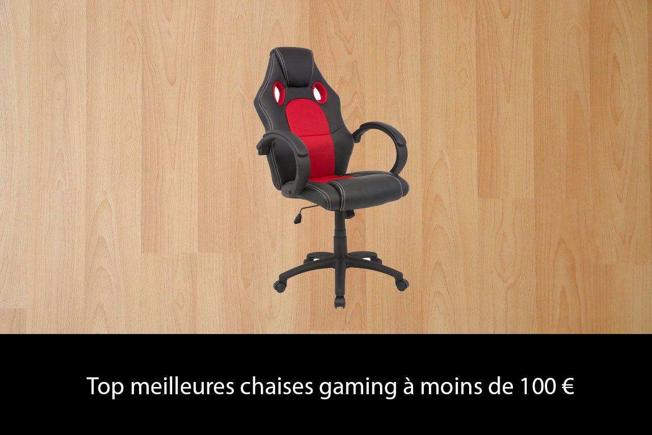 Top meilleures chaises gamer à moins de 100 €