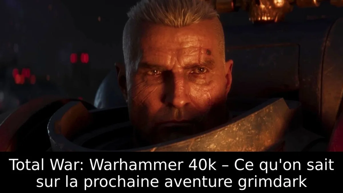 Total War: Warhammer 40k – Ce qu'on sait sur la prochaine aventure grimdark