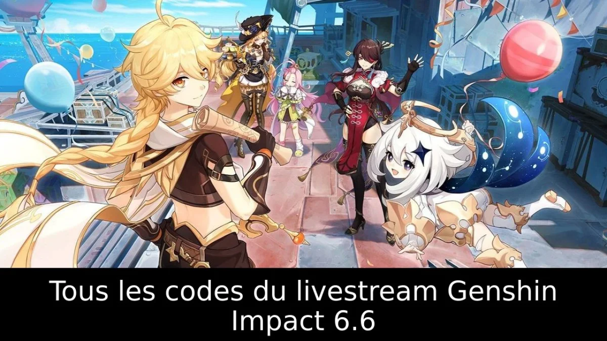 Tous les codes du livestream Genshin Impact 6.6