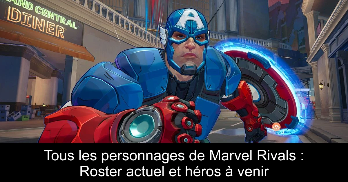 Tous les personnages de Marvel Rivals : Roster actuel et héros à venir