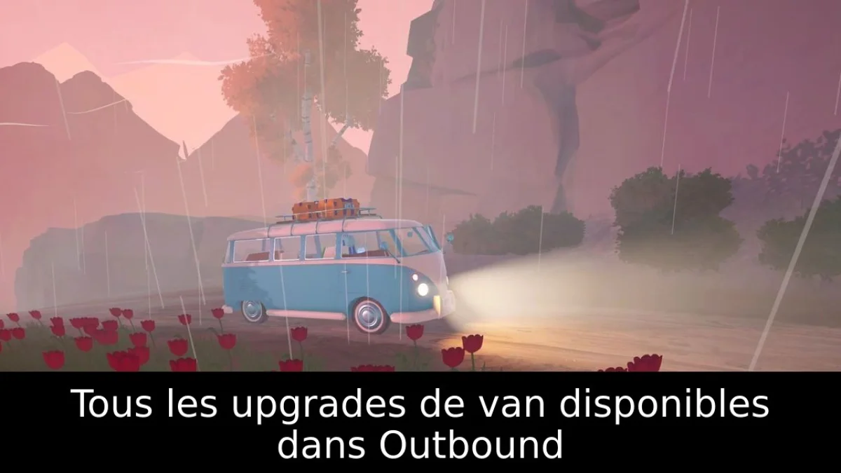 Tous les upgrades de van disponibles dans Outbound